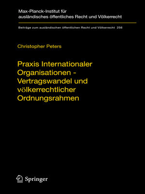cover image of Praxis Internationaler Organisationen--Vertragswandel und völkerrechtlicher Ordnungsrahmen